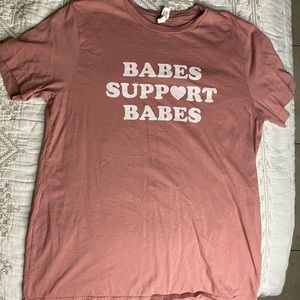 Babes Support Babes shirt